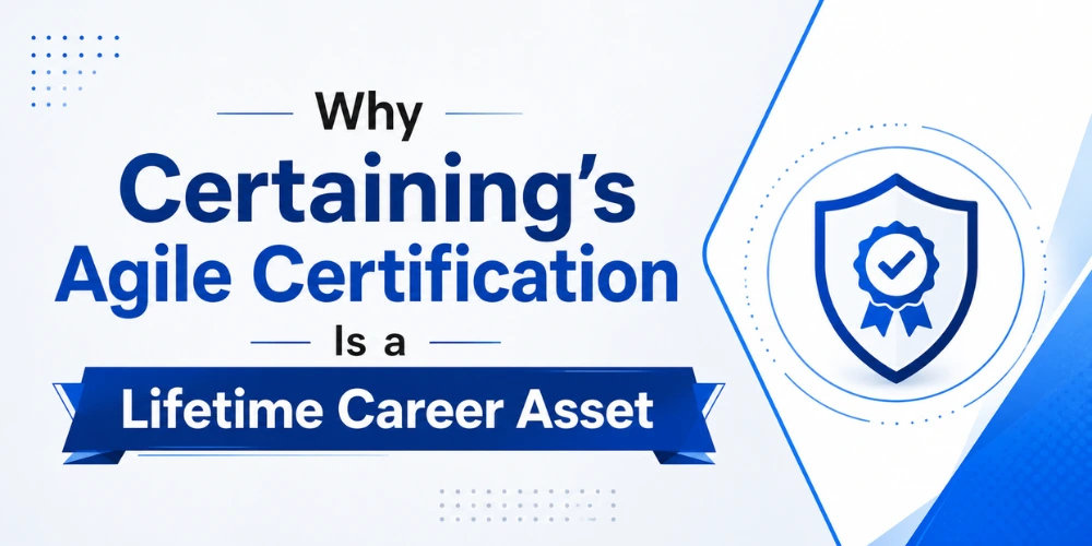 Why Certaining’s Agile Certification Is a Lifetime Career Asset